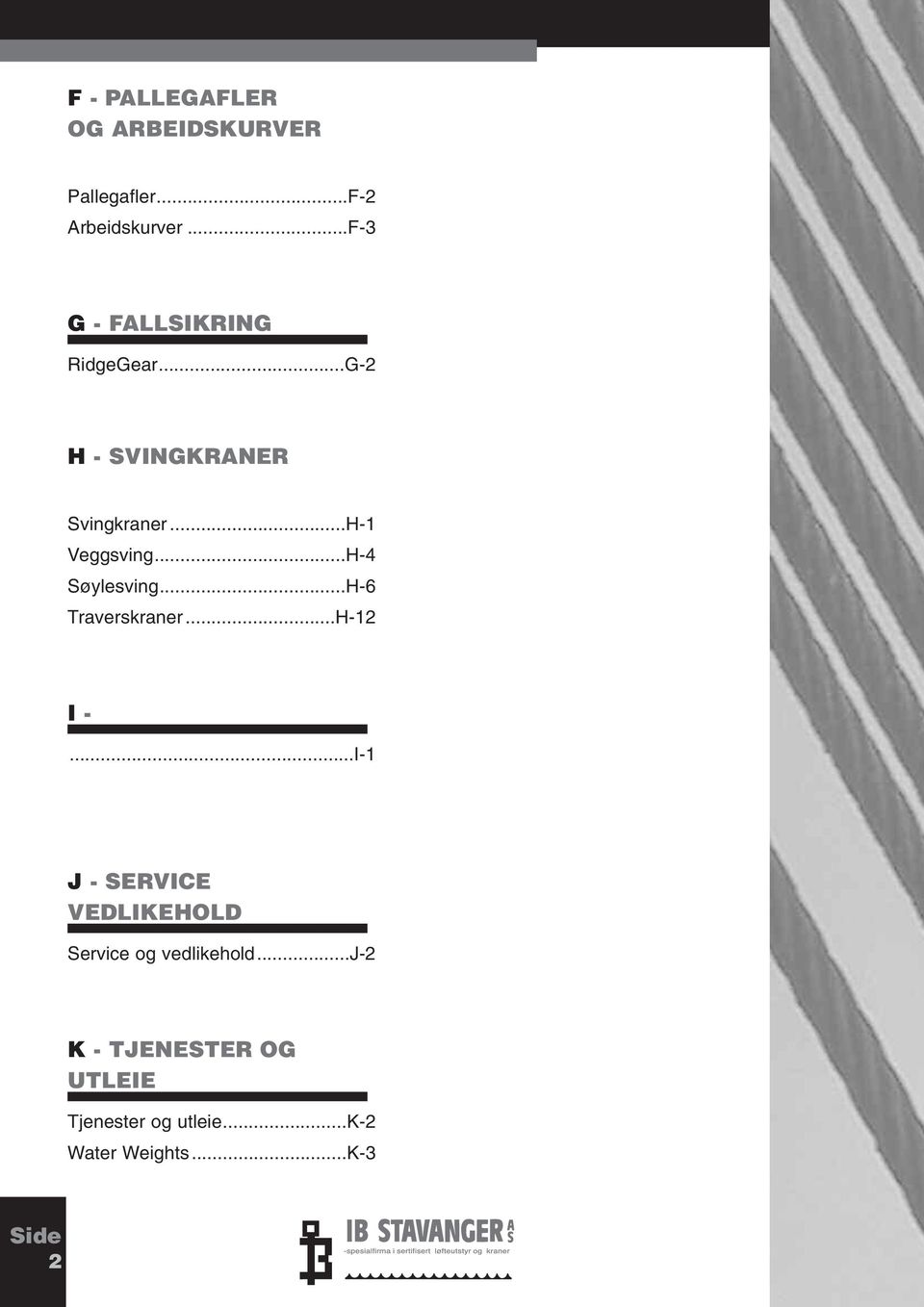 ..H-4 Søylesving...H-6 Traverskraner...H-12 I -.