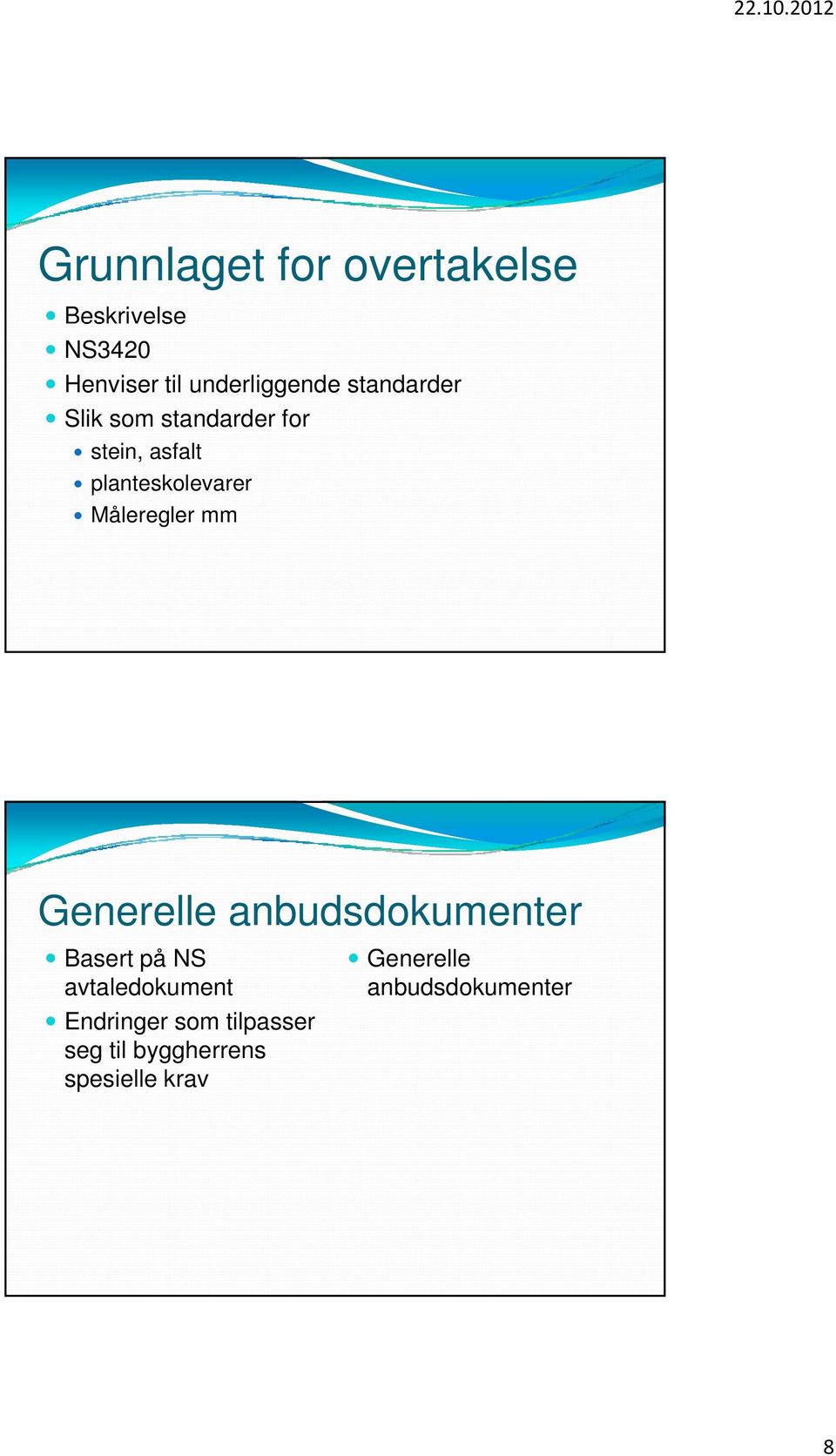 Måleregler mm Generelle anbudsdokumenter Basert på NS avtaledokument