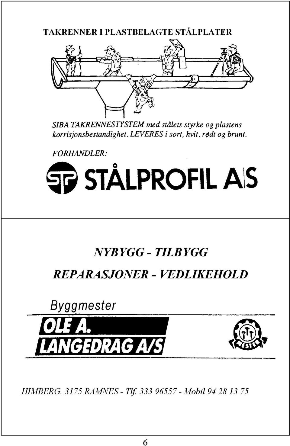 VEDLIKEHOLD Byggmester HIMBERG.