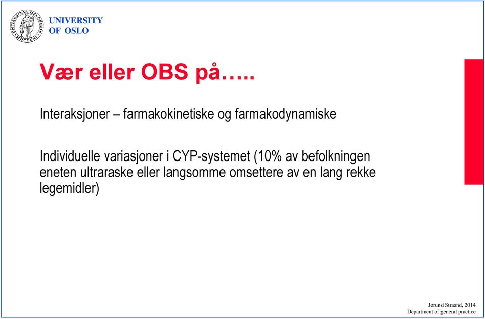 Individuelle variasjoner i CYP-systemet (10% av