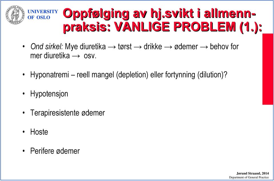 osv. Hyponatremi reell mangel (depletion) eller fortynning (dilution)?