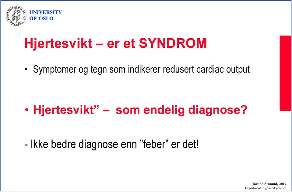 Hjertesvikt som endelig diagnose?