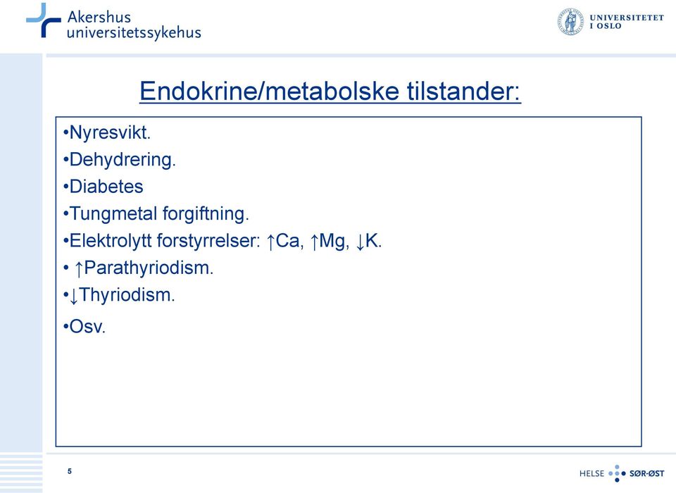 Diabetes Tungmetal forgiftning.