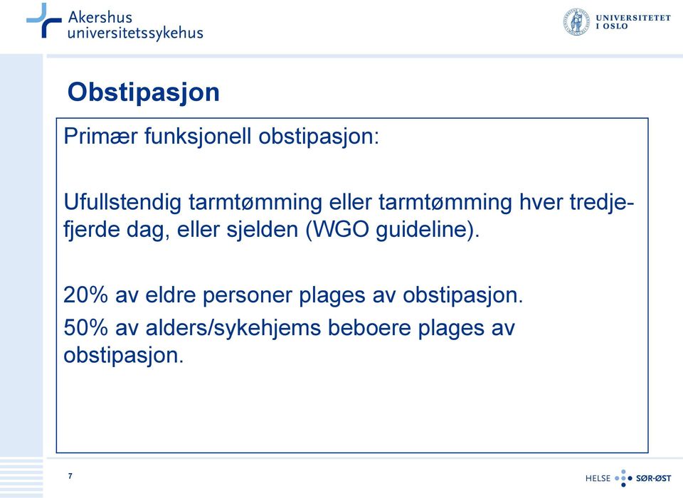 sjelden (WGO guideline).