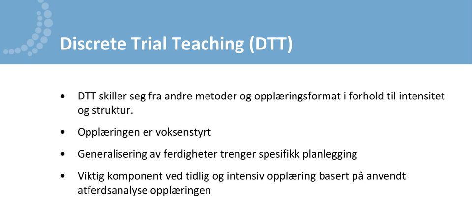 Opplæringen er voksenstyrt Generalisering av ferdigheter trenger spesifikk