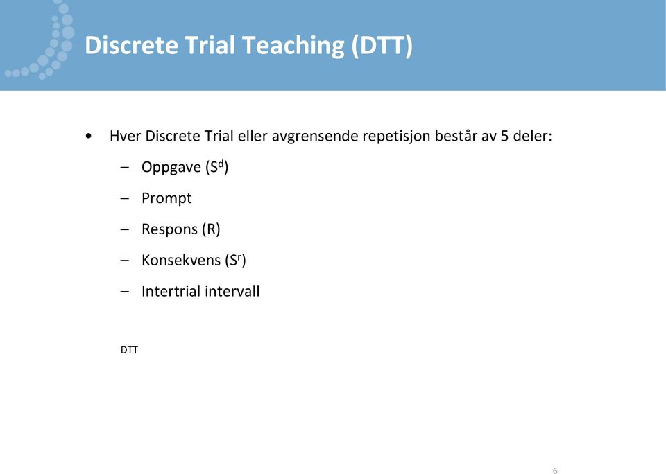 av 5 deler: Oppgave (S d ) Prompt Respons