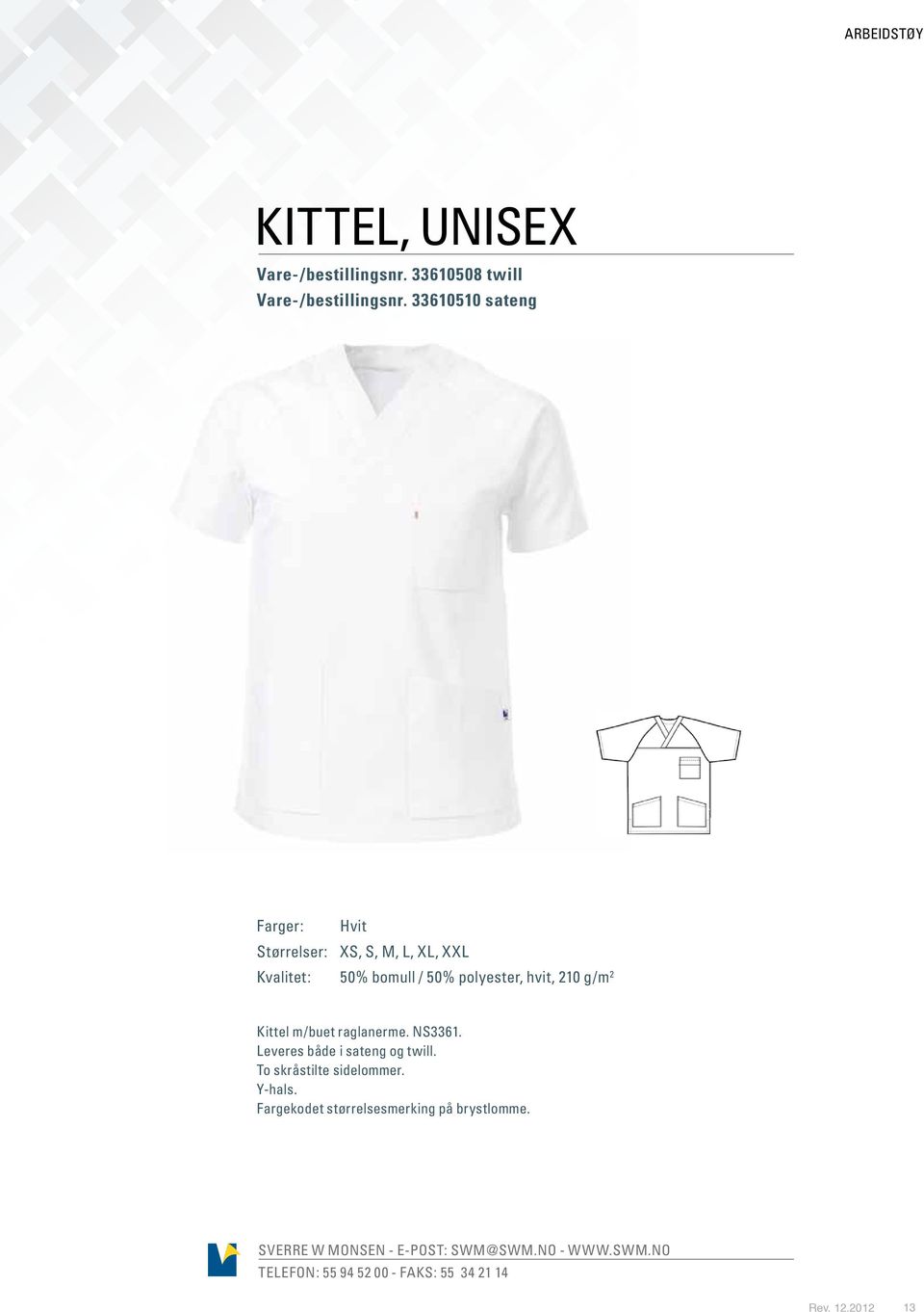 polyester, hvit, 210 g/m 2 Kittel m/buet raglanerme. NS3361.
