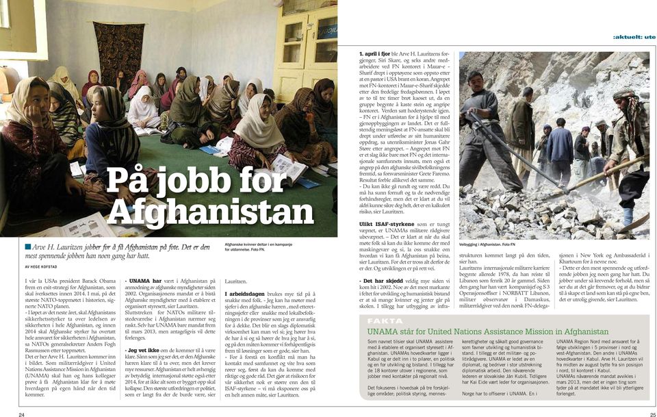 - I løpet av det neste året, skal Afghanistans sikkerhetsstyrker ta over ledelsen av sikkerheten i hele Afghanistan, og innen 2014 skal Afghanske styrker ha overtatt hele ansvaret for sikkerheten i