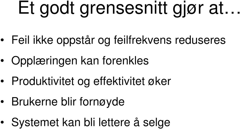 forenkles Produktivitet og effektivitet øker