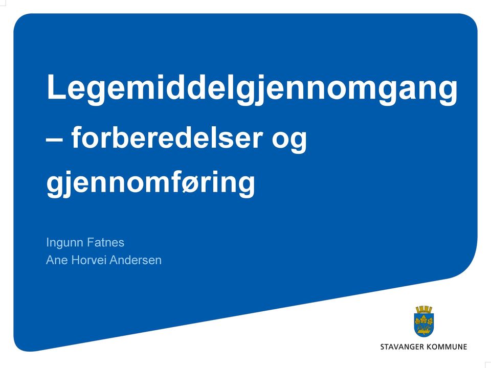 gjennomføring Ingunn