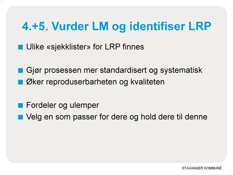 systematisk Øker reproduserbarheten og kvaliteten