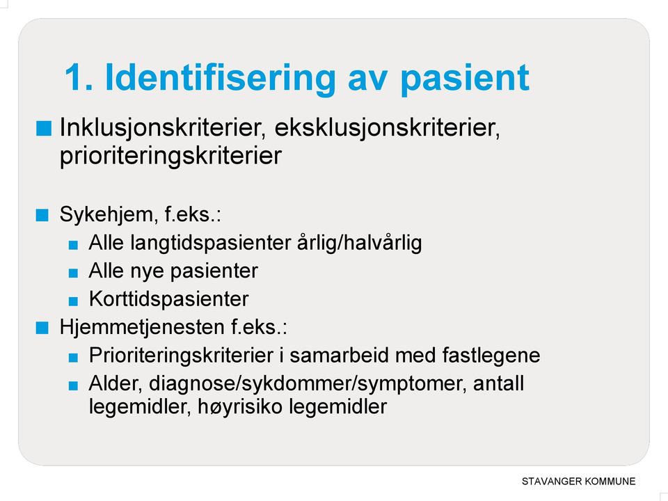 : Alle langtidspasienter årlig/halvårlig Alle nye pasienter Korttidspasienter