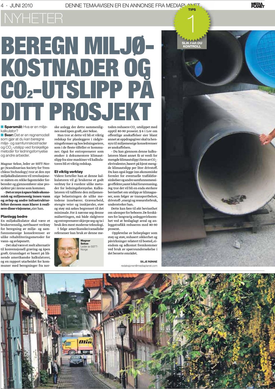 Magnar Sekse, leder av SSTT-Norge (Scandinavian Society for Trenchless Technology) tror at den nye miljøkalkulatoren vil revolusjonere måten en rekke fagområder forbereder og gjennomfører sine