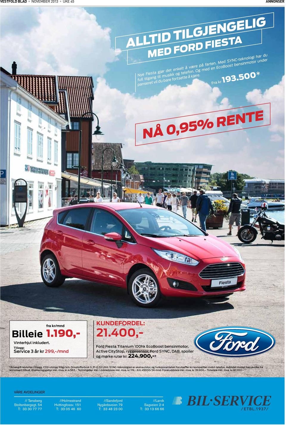 190,- Tillegg: Service 3 år kr 299,-/mnd KUNDEFORDEL: 21.400,- Ford Fiesta Titanium 100hk EcoBoost bensinmotor, Active CityStop, ryggesensor, Ford SYNC, DAB, spoiler og mørke ruter kr. 224.