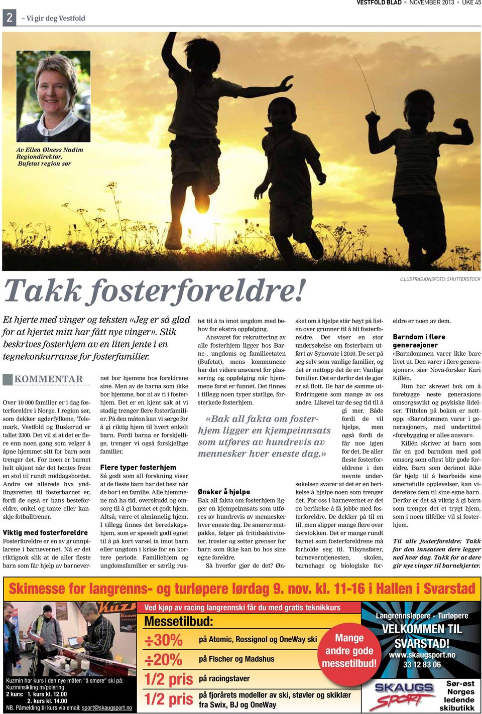 Slik beskrives fosterhjem av en liten jente i en tegnekonkurranse for fosterfamilier. KOMMENTAR Over 10 000 familier er i dag fosterforeldre i Norge.