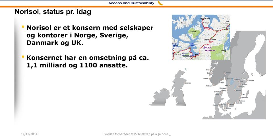 og kontorer i Norge, Sverige, Danmark og