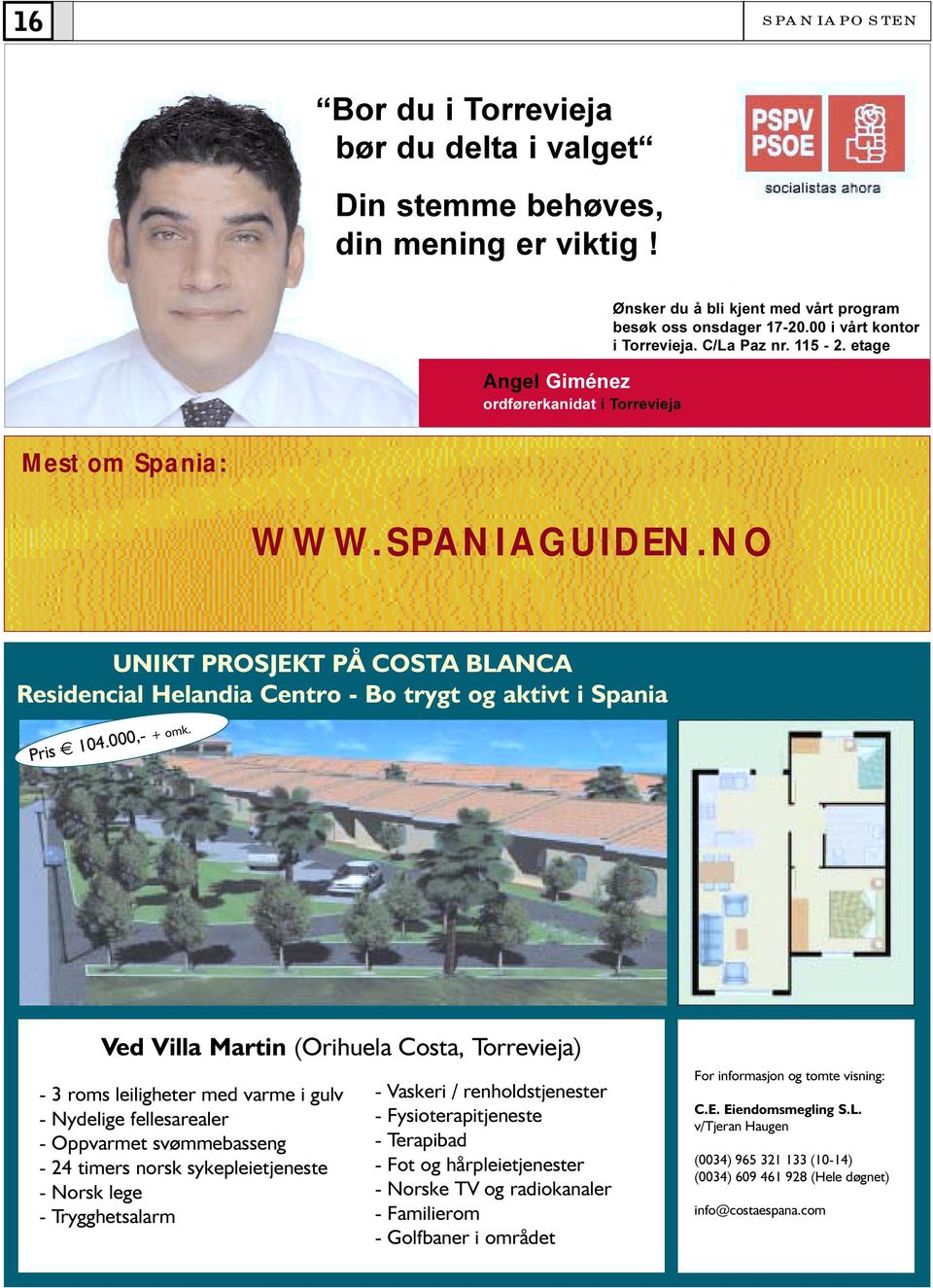NO UNIKT PROSJEKT PÅ COSTA BLANCA Residencial Helandia Centro - Bo trygt og aktivt i Spania Pris 104 000,- + omk Ved Villa Martin (Orihuela Costa, Torrevieja) - 3 roms leiligheter med varme i gulv -