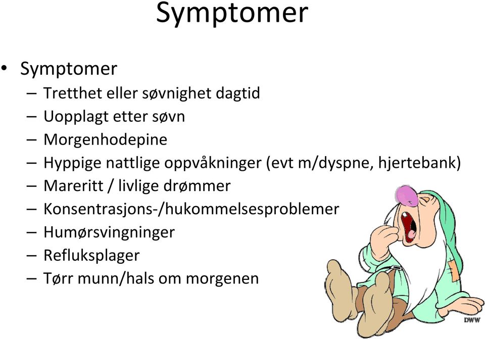 hjertebank) Mareritt / livlige drømmer Konsentrasjons