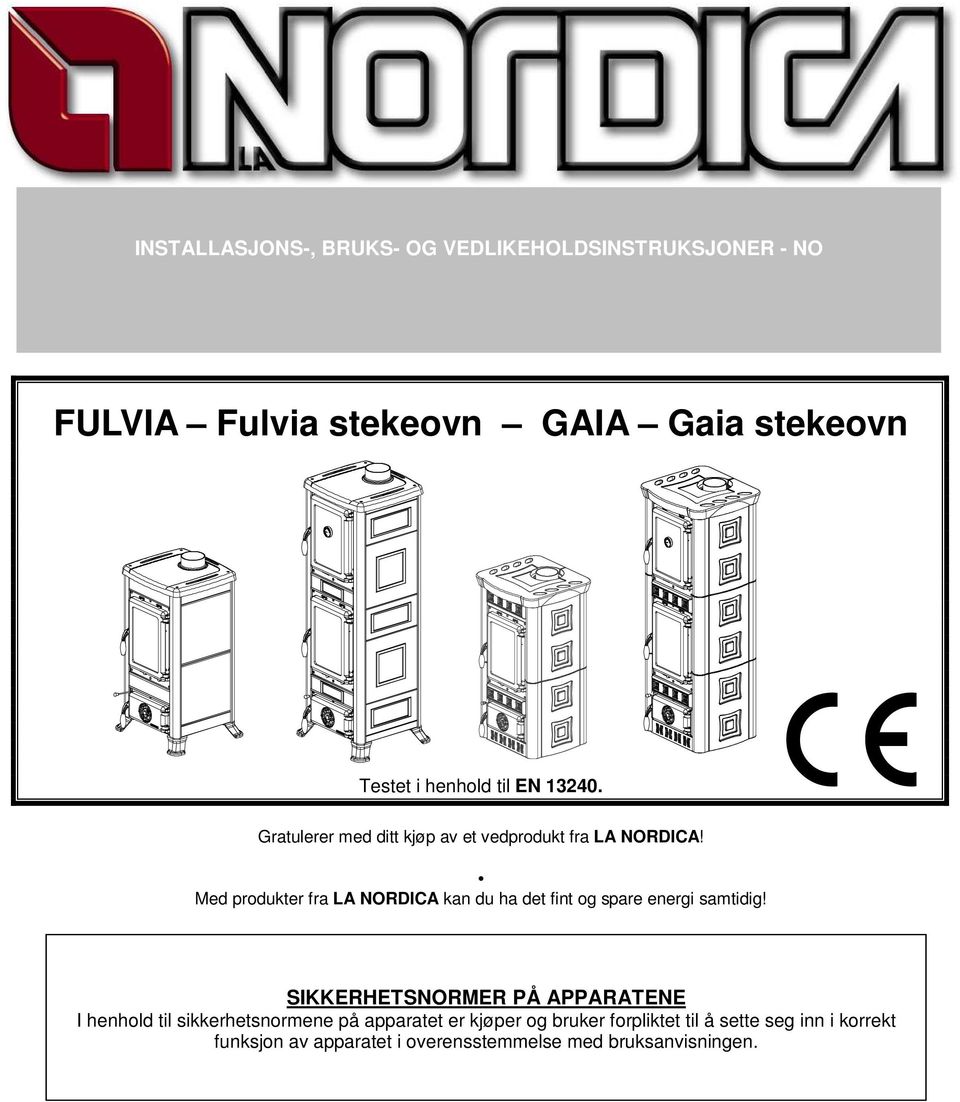 Med produkter fra LA NORDICA kan du ha det fint og spare energi samtidig!