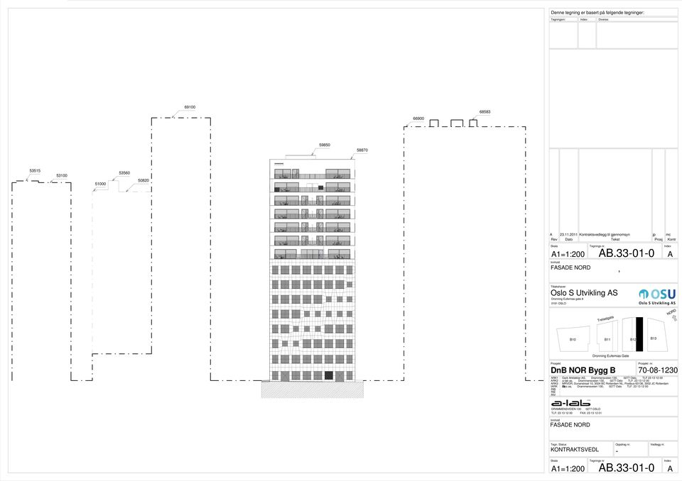 33-01-0, A Tiltakshaver Oslo S Utvikling AS Dronning Eufemias gate 8 0191 OSLO Trelastgata NORD B10 B11 B12 B13 Prosjekt ARK1 ARK2 : : ARK3 : IARK : RIB : RIE : RIV : Dronning Eufemias Gate DnB NOR