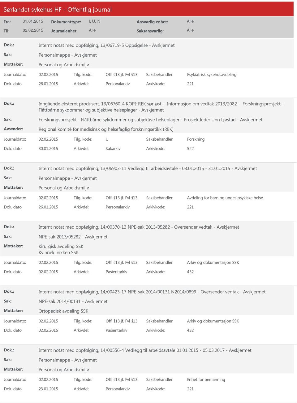 Forskningsprosjekt - Flåttbårne sykdommer og subjektive helseplager - Prosjektleder nn Ljøstad - Regional komité for medisinsk og helsefaglig forskningsetikk (REK) Forskning 30.01.