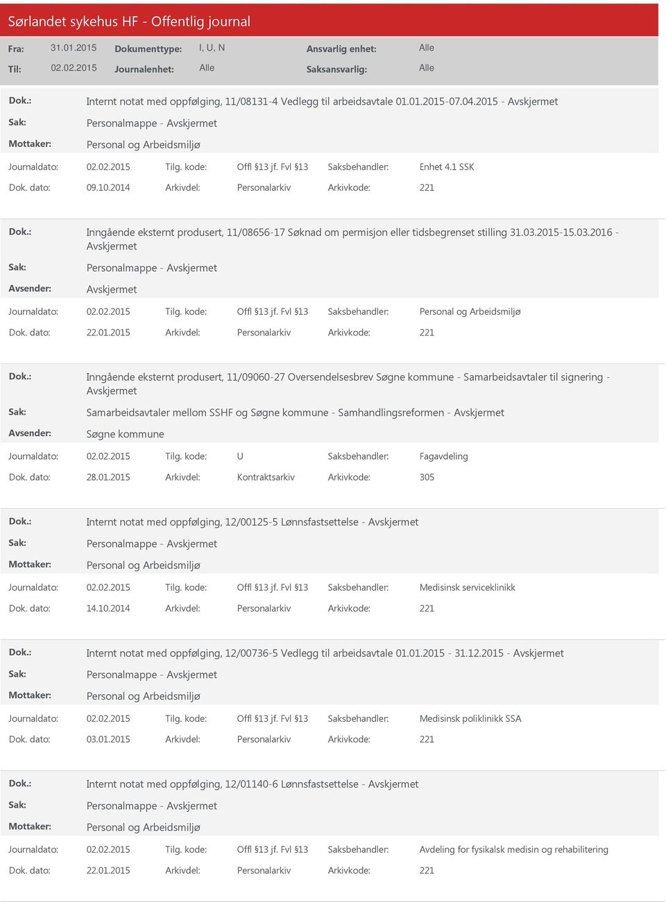 eksternt produsert, 11/09060-27 Oversendelsesbrev Søgne kommune - Samarbeidsavtaler til signering - Samarbeidsavtaler mellom SSHF og Søgne kommune - Samhandlingsreformen - Søgne kommune Fagavdeling