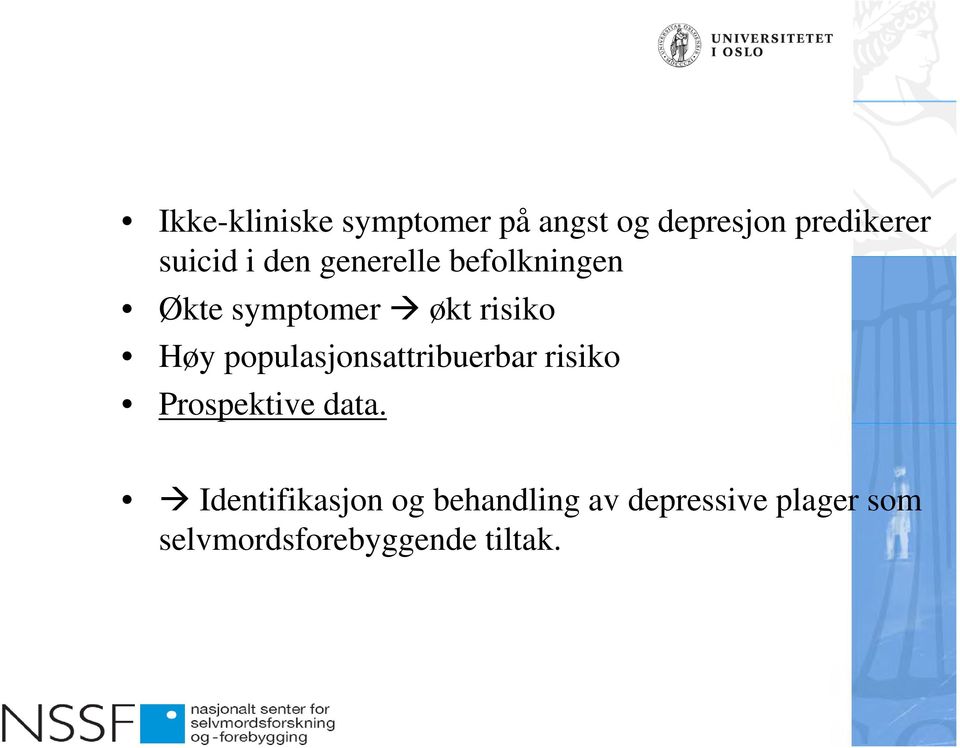 populasjonsattribuerbar risiko Prospektive data.