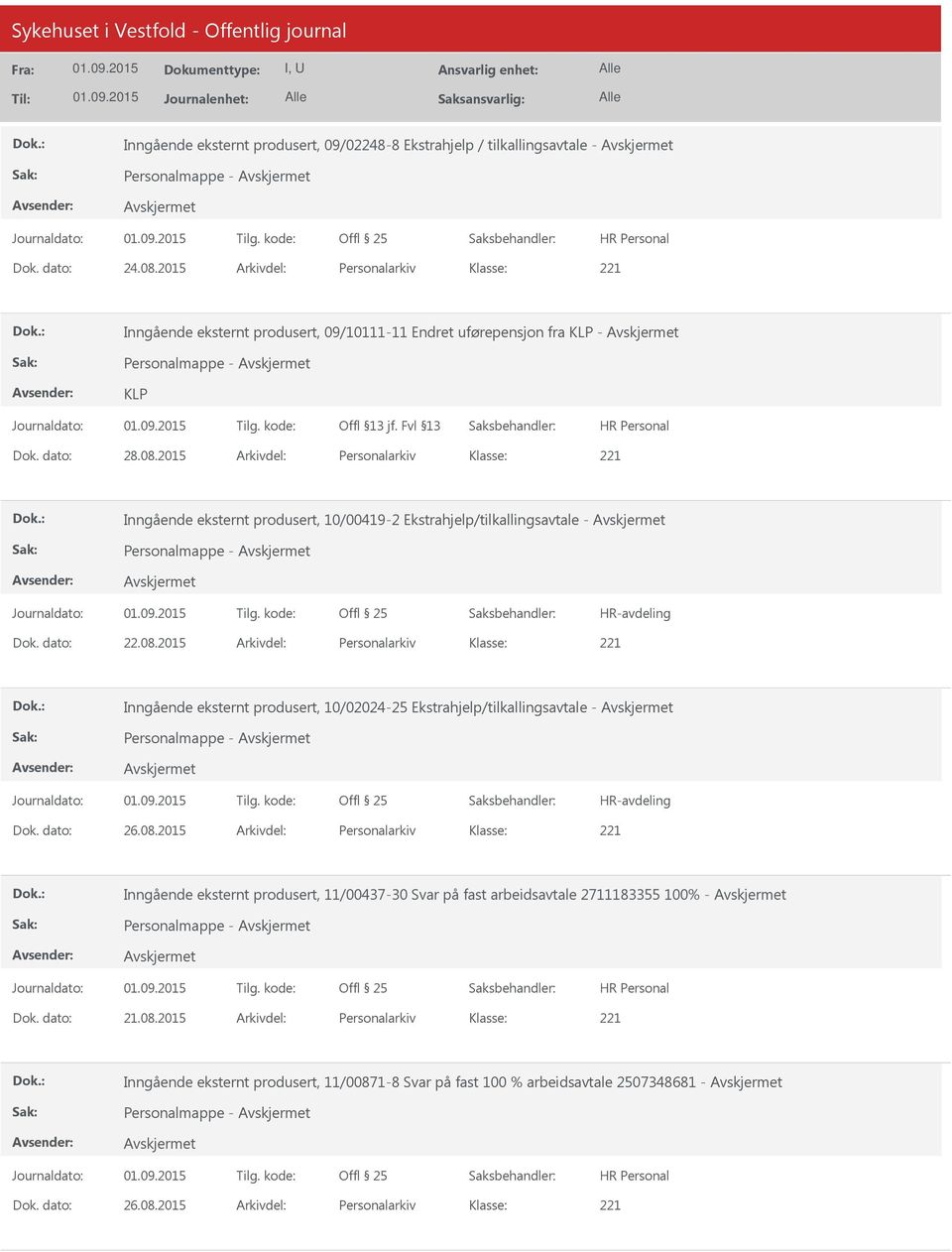 2015 Arkivdel: Personalarkiv Inngående eksternt produsert, 10/00419-2 Ekstrahjelp/tilkallingsavtale - Personalmappe - HR-avdeling Dok. dato: 22.08.