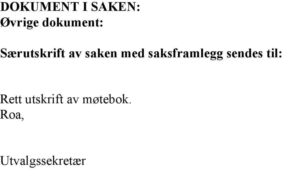 med saksframlegg sendes til: