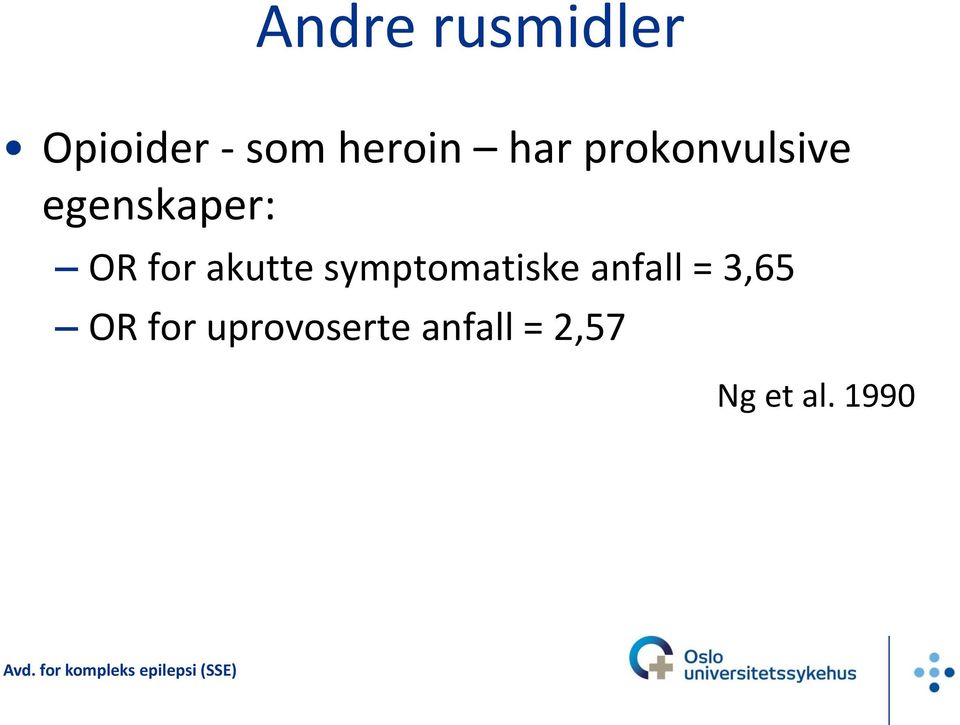 akutte symptomatiske anfall = 3,65 OR