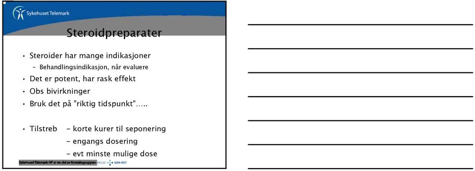 effekt Obs bivirkninger Bruk det på riktig tidspunkt.