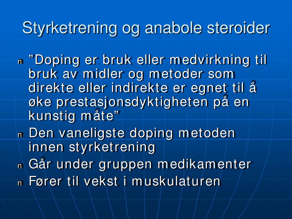 prestasjonsdyktigheten på en kunstig måte Den vaneligste doping metoden