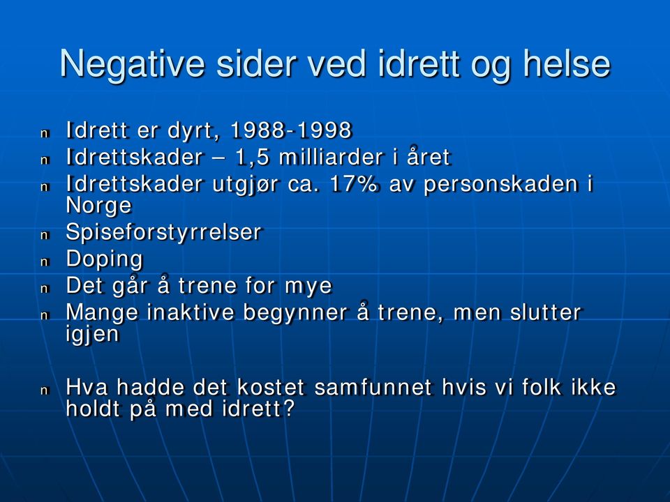 17% av personskaden i Norge Spiseforstyrrelser Doping Det går å trene for mye