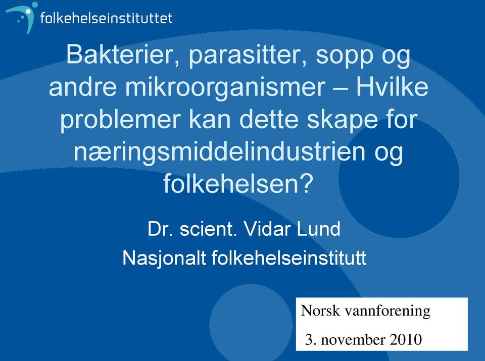 næringsmiddelindustrien og folkehelsen? Dr. scient.