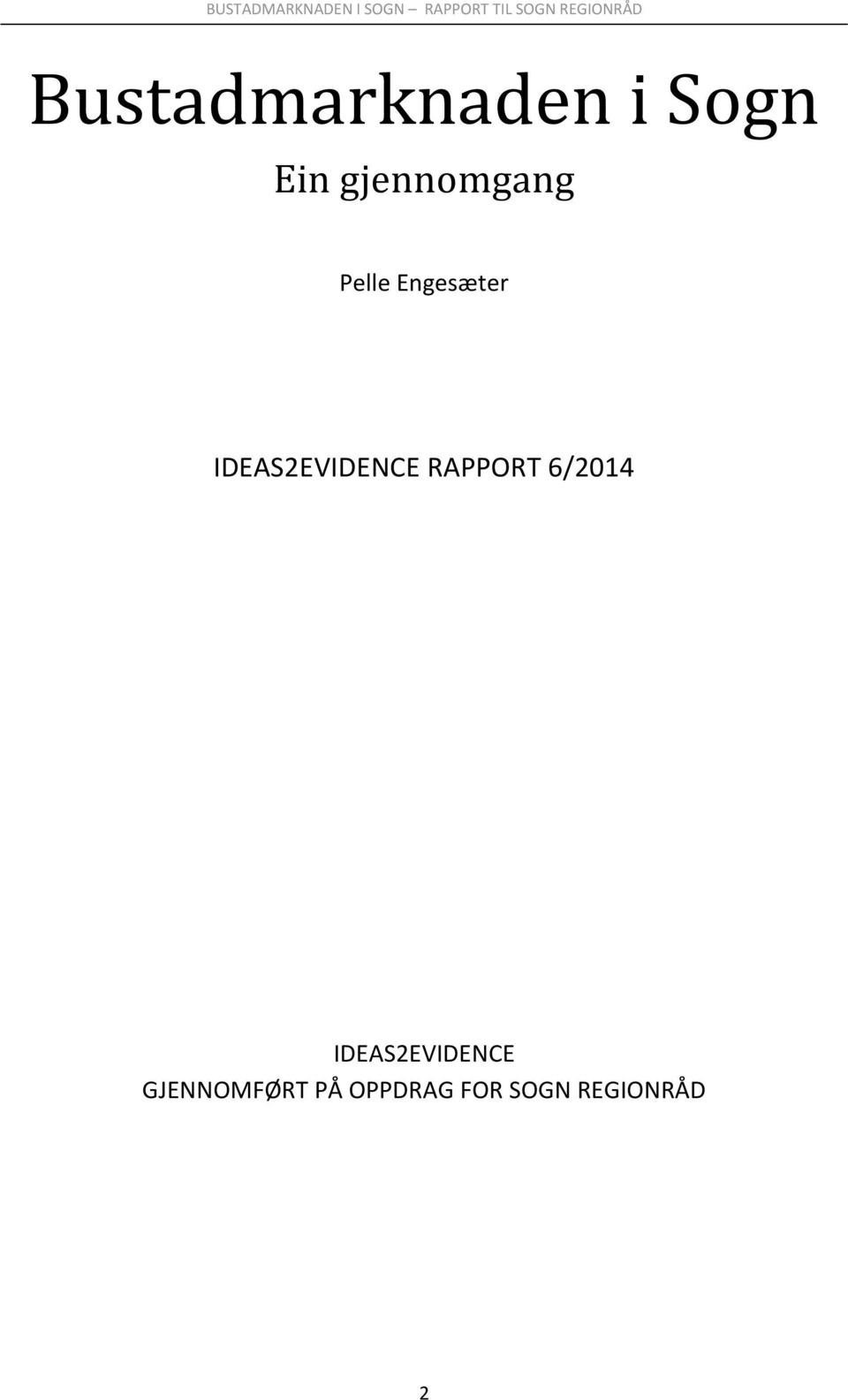 IDEAS2EVIDENCE RAPPORT 6/2014