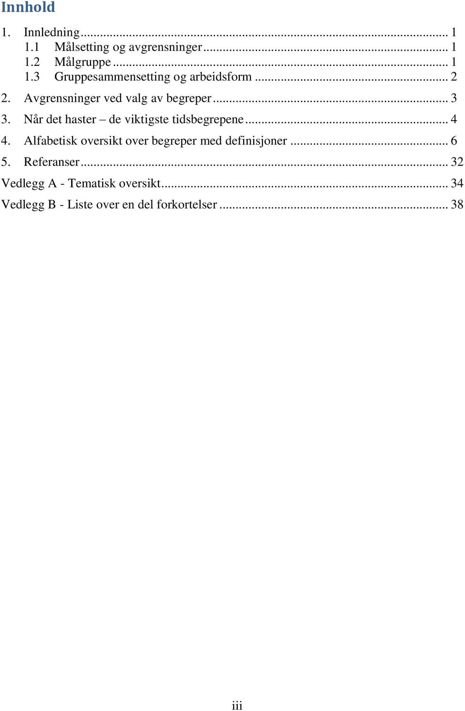 .. 4 4. Alfabetisk oversikt over begreper med definisjoner... 6 5. Referanser.