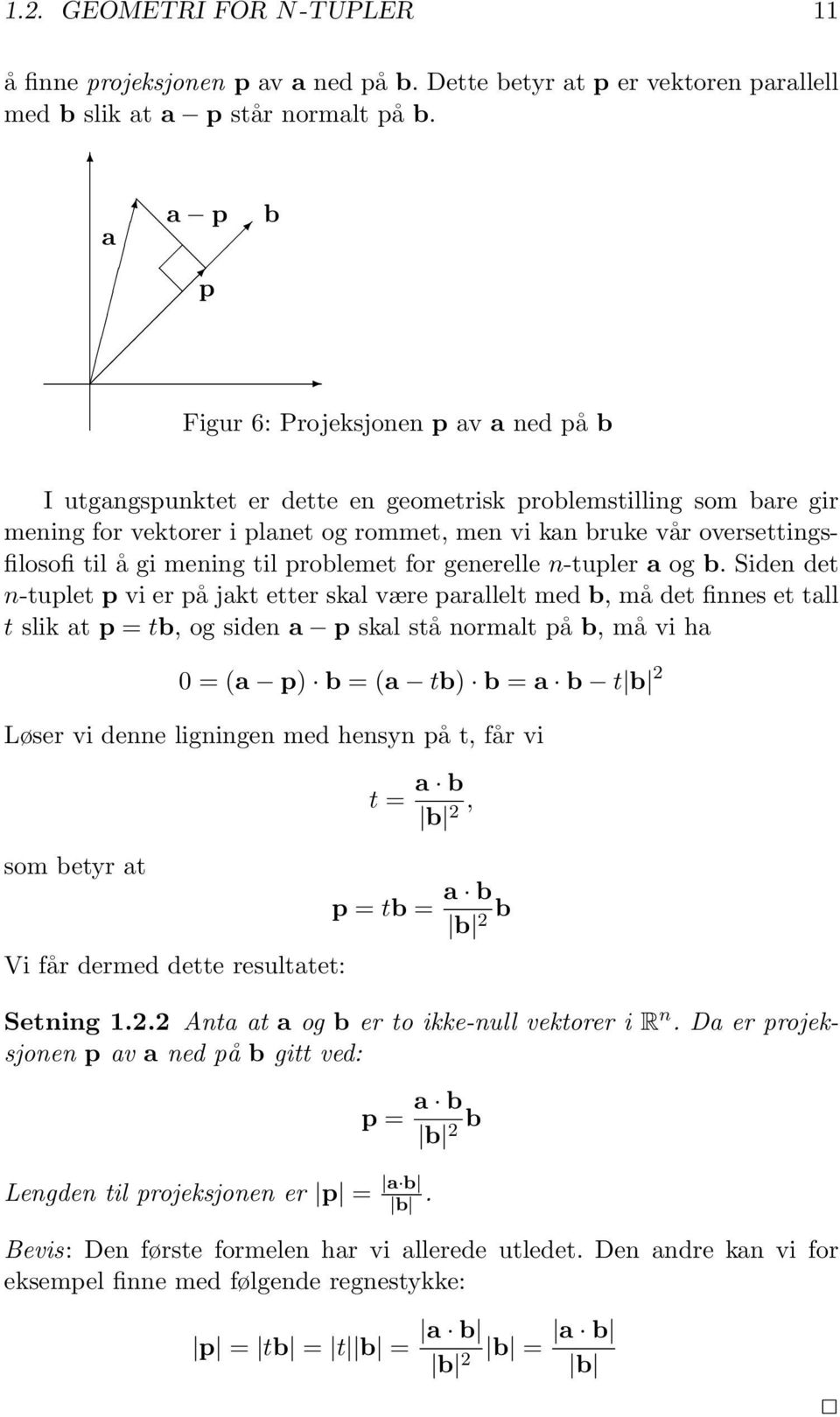 til å gi mening til problemet for generelle n-tupler a og b.