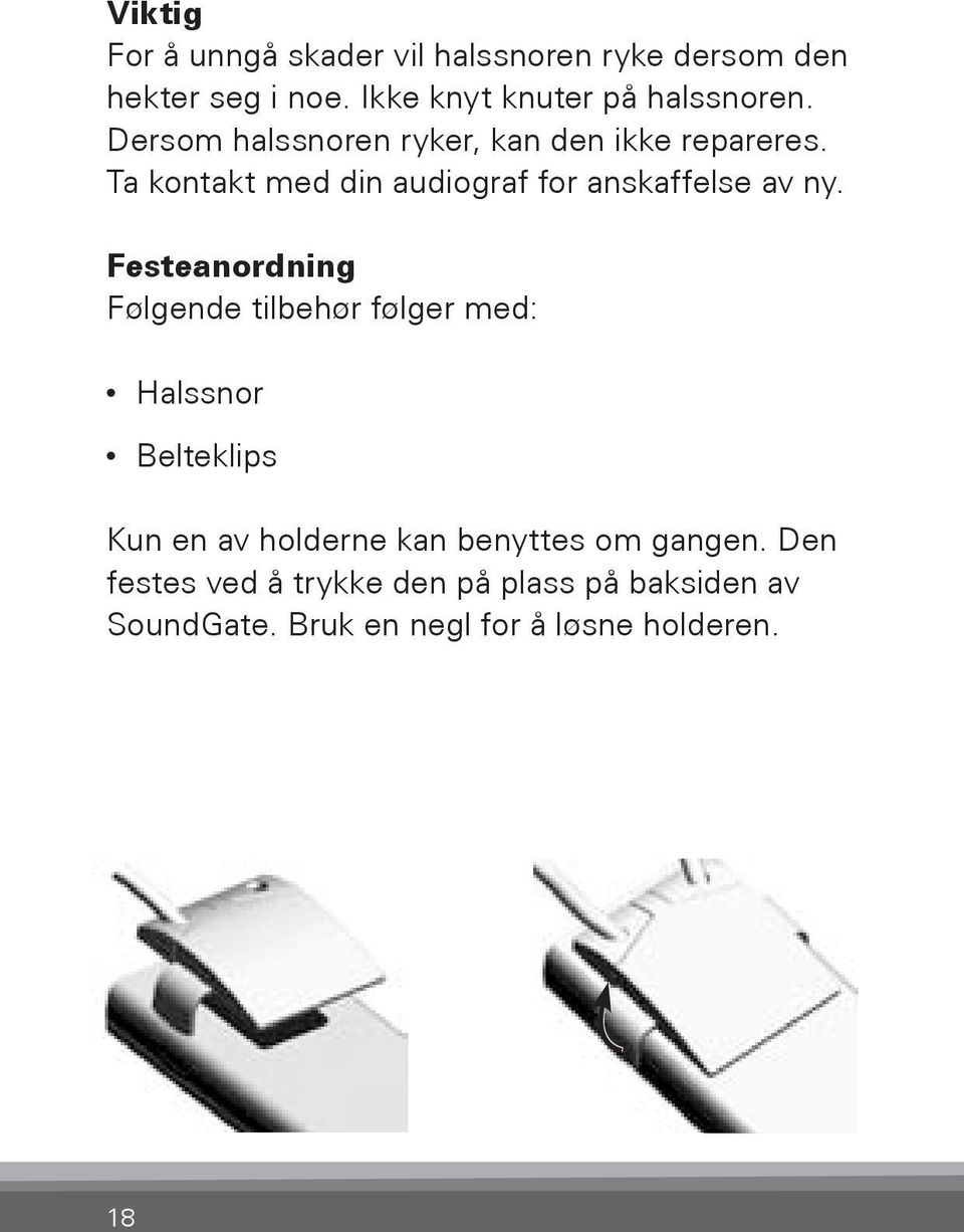 Ta kontakt med din audiograf for anskaffelse av ny.