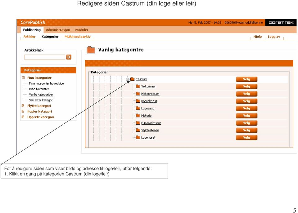 adresse til loge/leir, utfør følgende: 1.