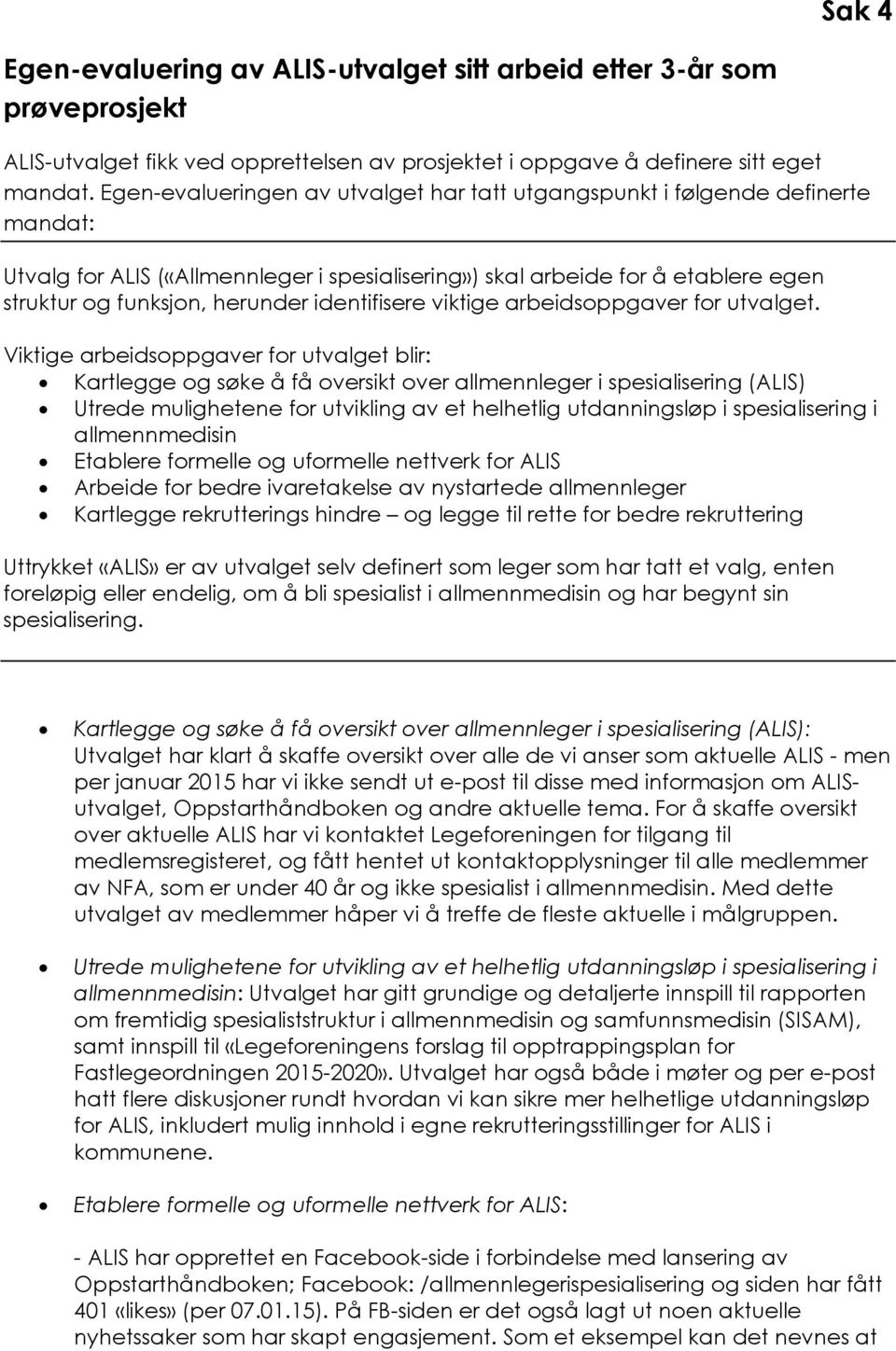 identifisere viktige arbeidsoppgaver for utvalget.