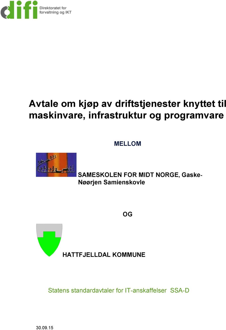 NORGE, Gaske- Nøørjen Samienskovle OG HATTFJELLDAL