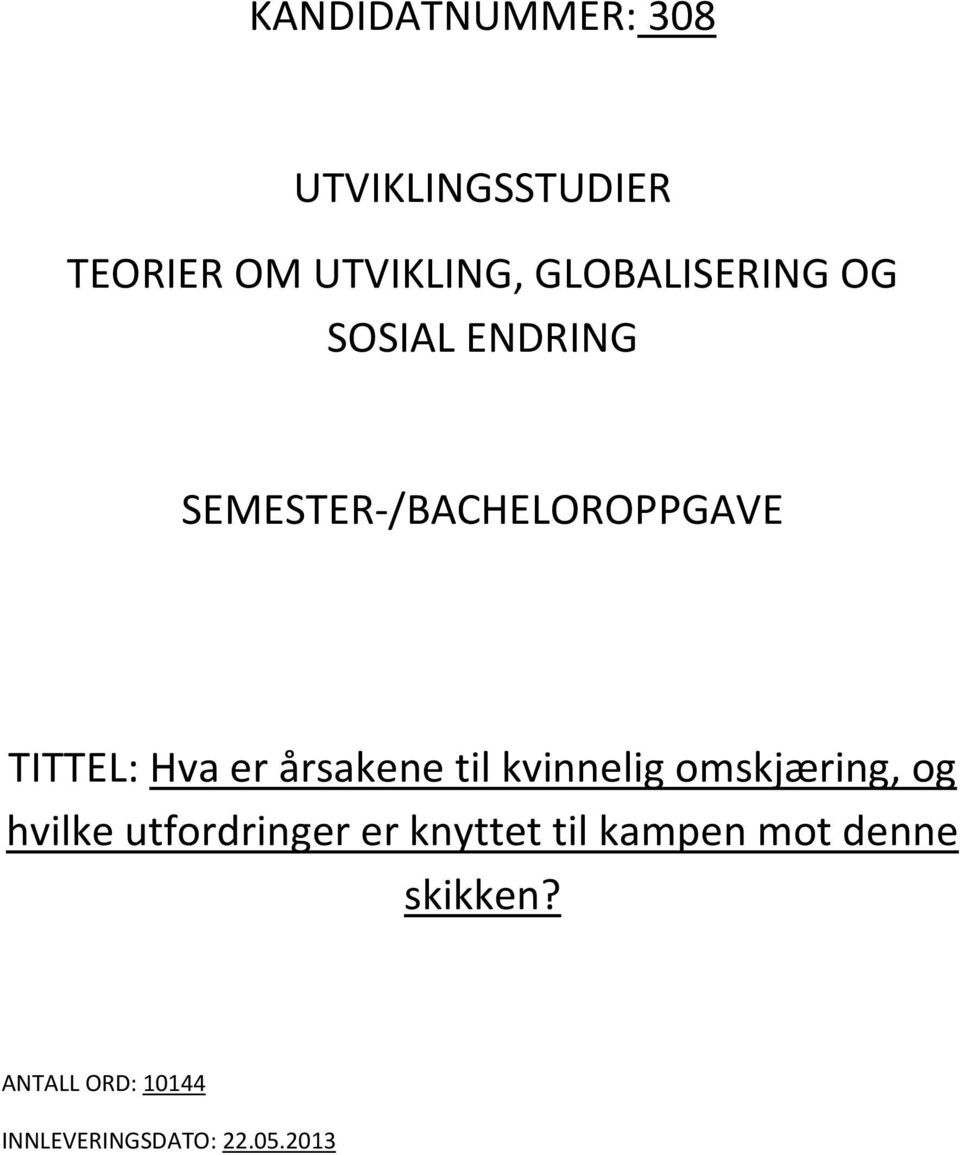 er årsakene til kvinnelig omskjæring, og hvilke utfordringer er