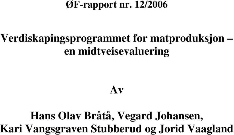 matproduksjon en midtveisevaluering Av