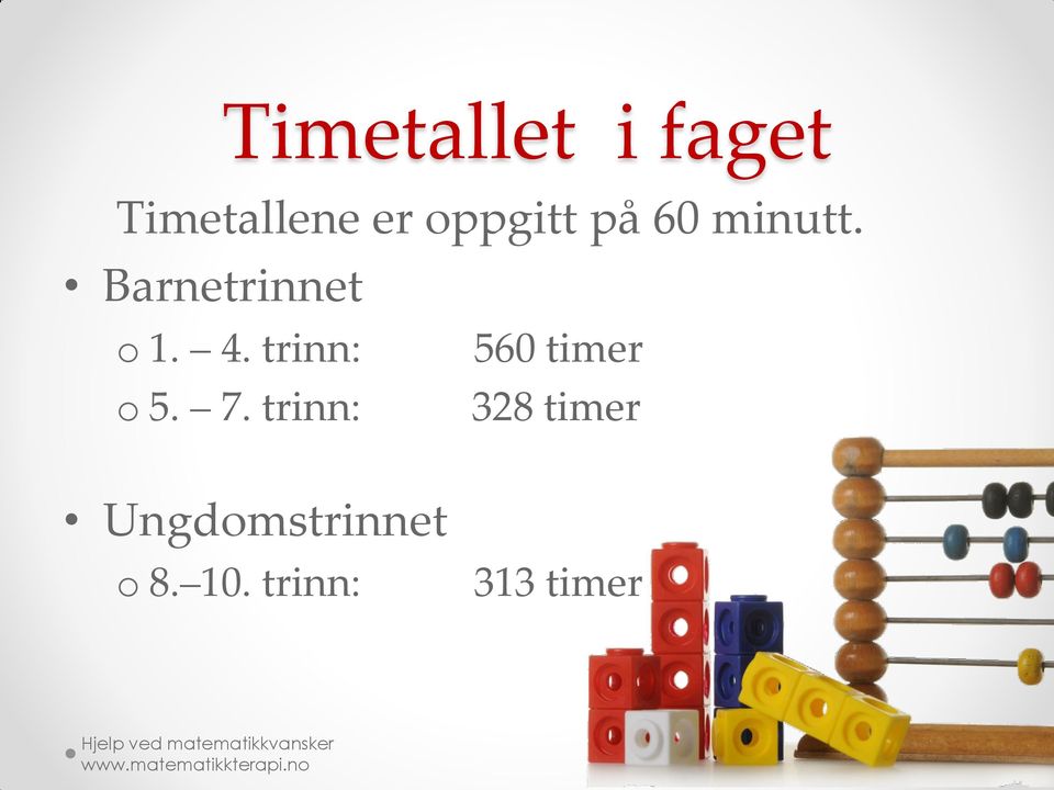 4. trinn: 560 timer o 5. 7.