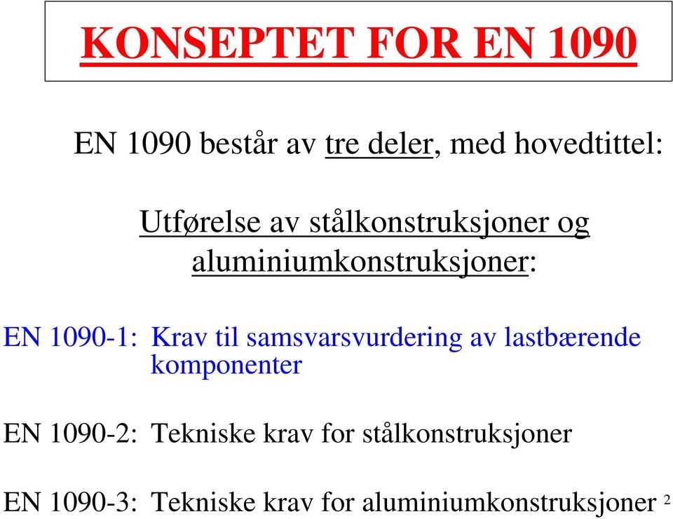 Krav til samsvarsvurdering av lastbærende komponenter EN 1090-2: Tekniske