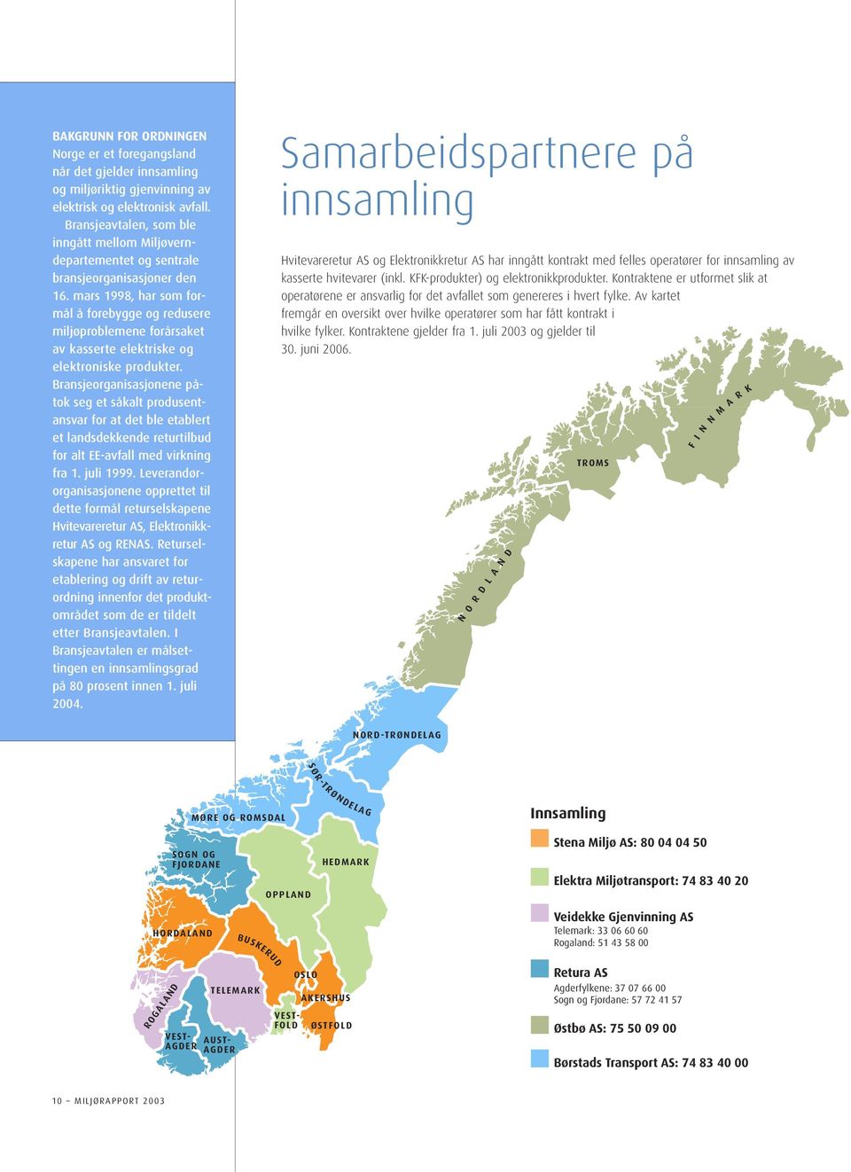 mars 1998, har som formål å forebygge og redusere miljøproblemene forårsaket av kasserte elektriske og elektroniske produkter.