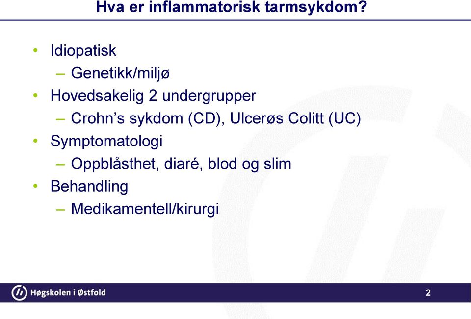 undergrupper Crohn s sykdom (CD), Ulcerøs Colitt