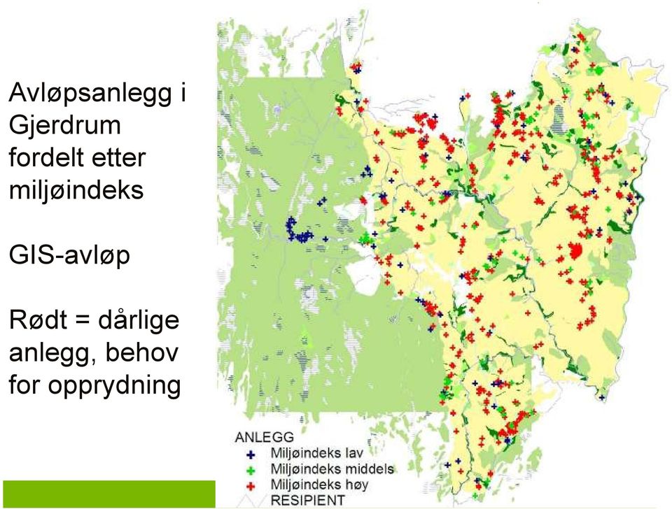 GIS-avløp Rødt = dårlige