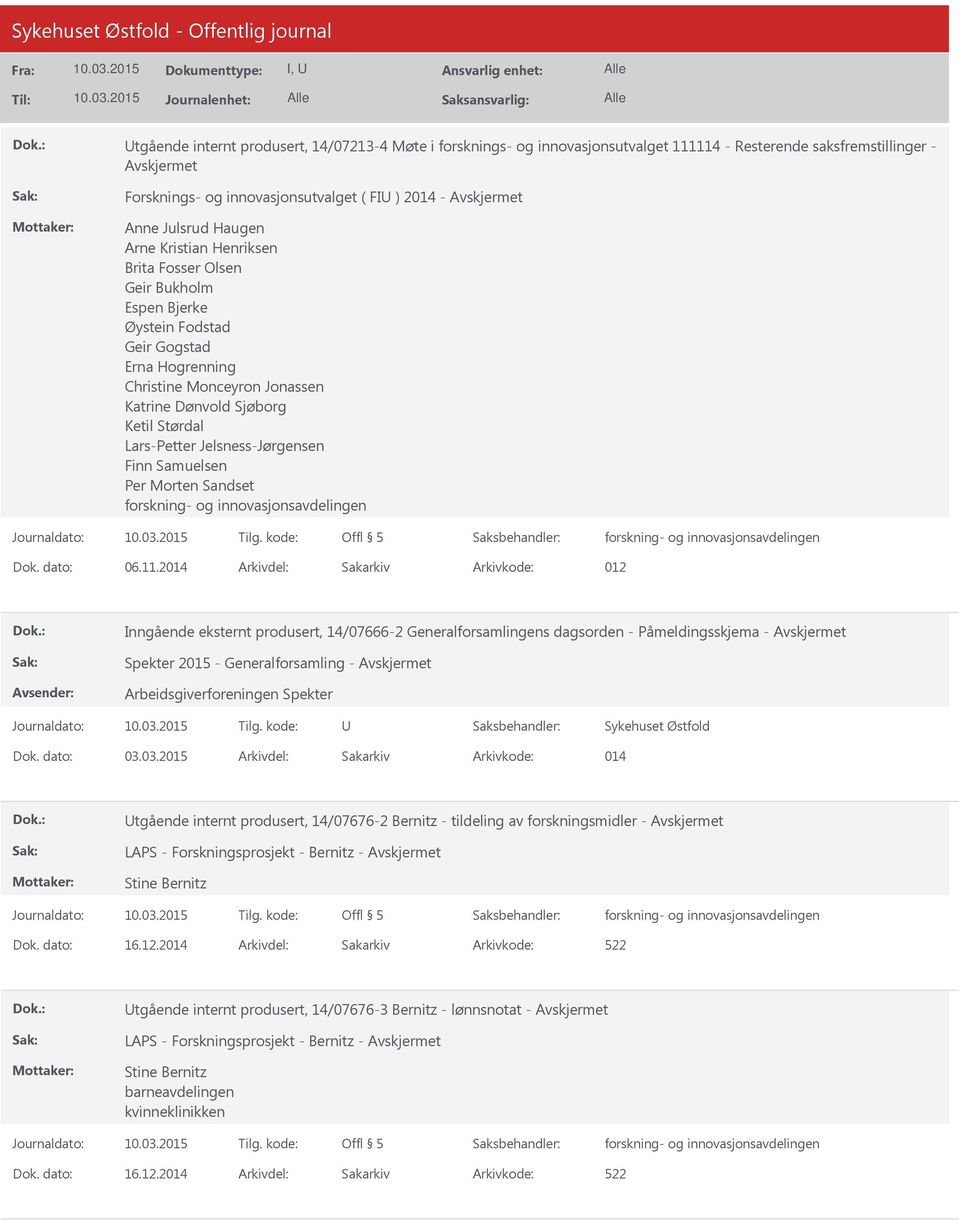 Jelsness-Jørgensen Finn Samuelsen Per Morten Sandset forskning- og innovasjonsavdelingen Offl 5 forskning- og innovasjonsavdelingen Dok. dato: 06.11.