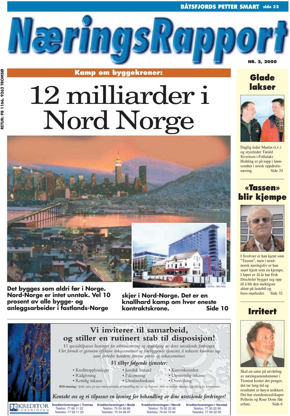 Vel 10 prosent av alle bygge- og anleggsarbeider i fastlands-norge skjer i Nord-Norge. Det er en knallhard kamp om hver eneste kontraktskrone.